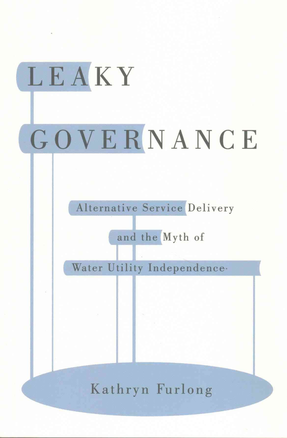 Leaky Governance By Kathryn Furlong 9780774831499 (Paperback)