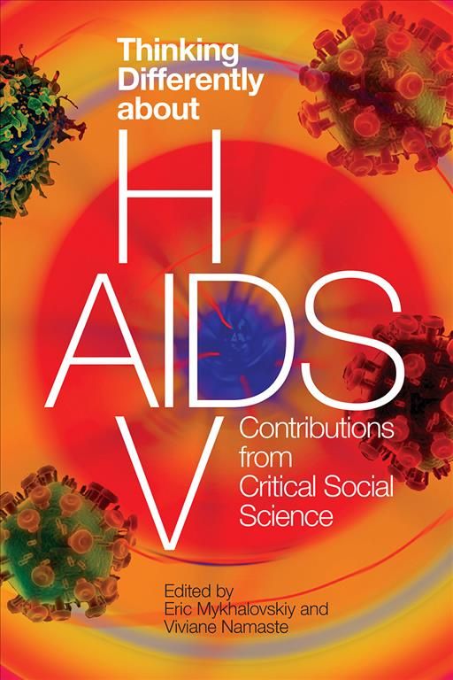 Thinking Differently About HIV/AIDS By Eric Mykhalovskiy (editor)