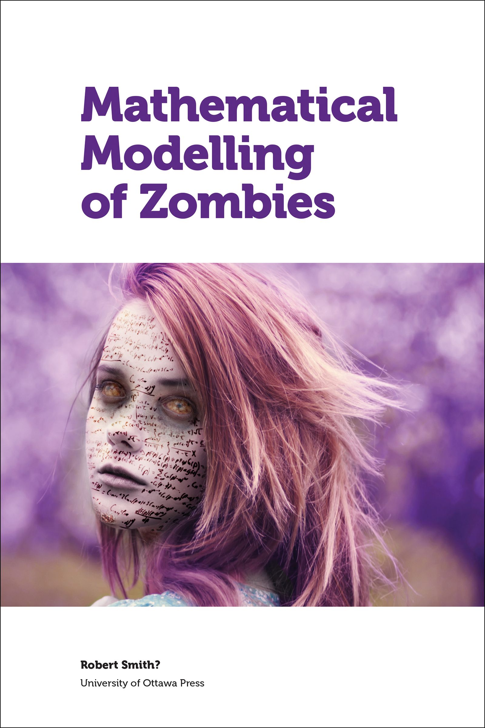 Mathematical Modelling of Zombies By Robert Smith? 9780776622101
