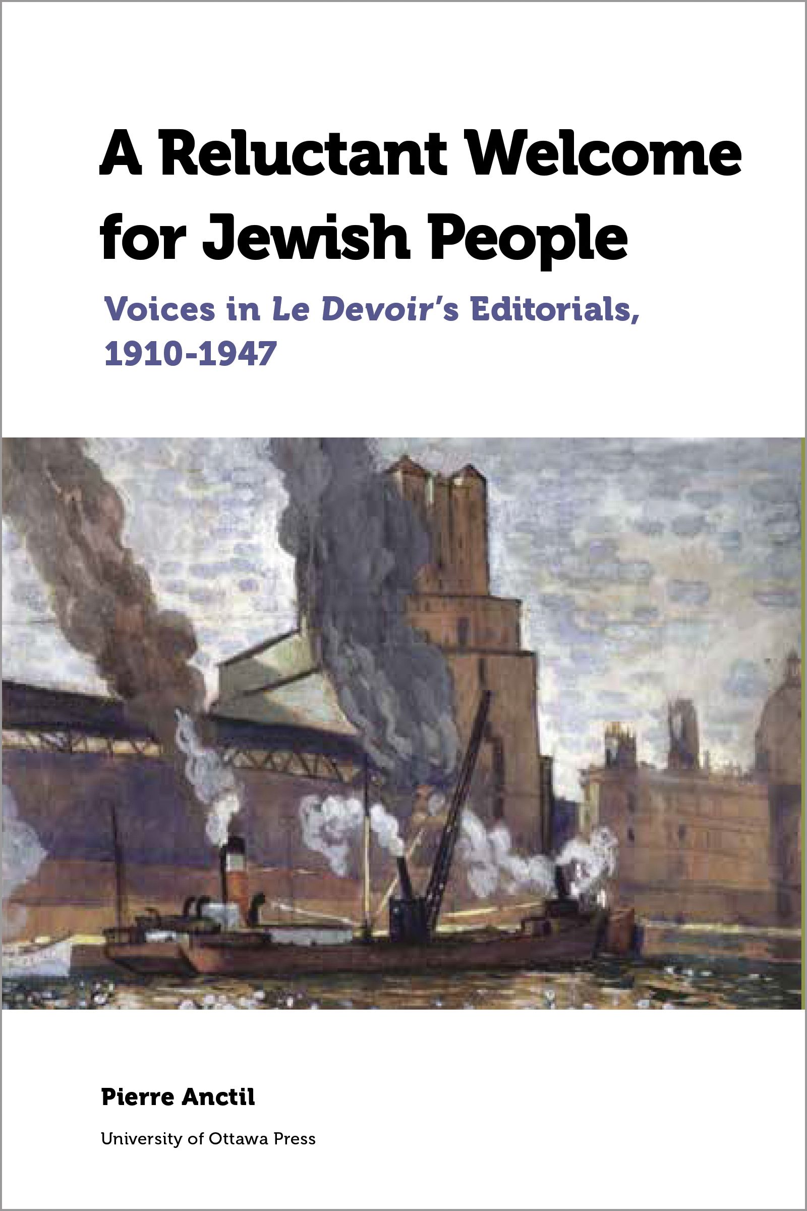 A Reluctant Welcome for Jewish People By Pierre Anctil 9780776627953