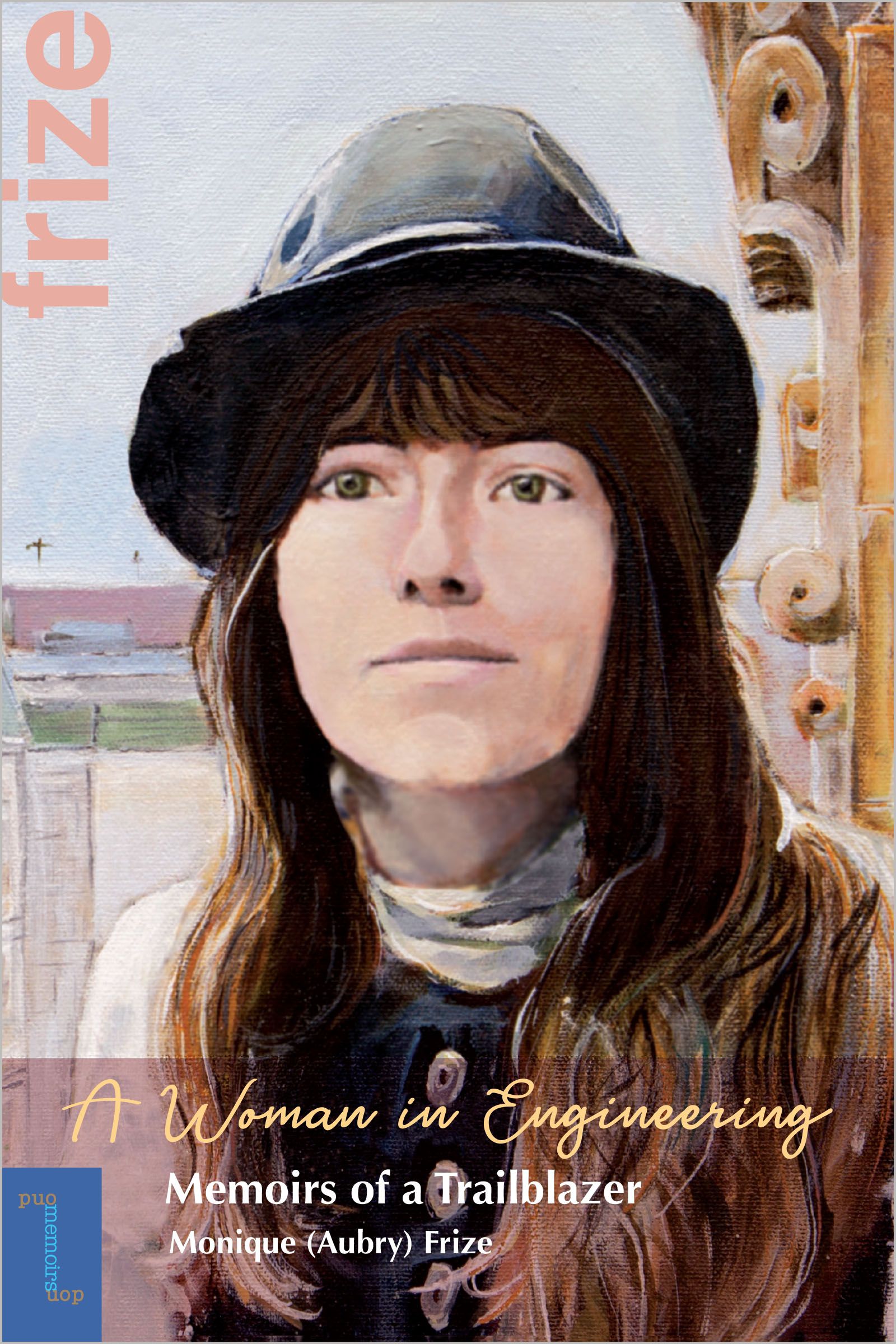 A Woman in Engineering By Monique Frize 9780776628608 (Paperback)