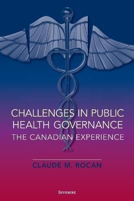 Challenges in Public Health Governance By Claude Rocan 9780776638225
