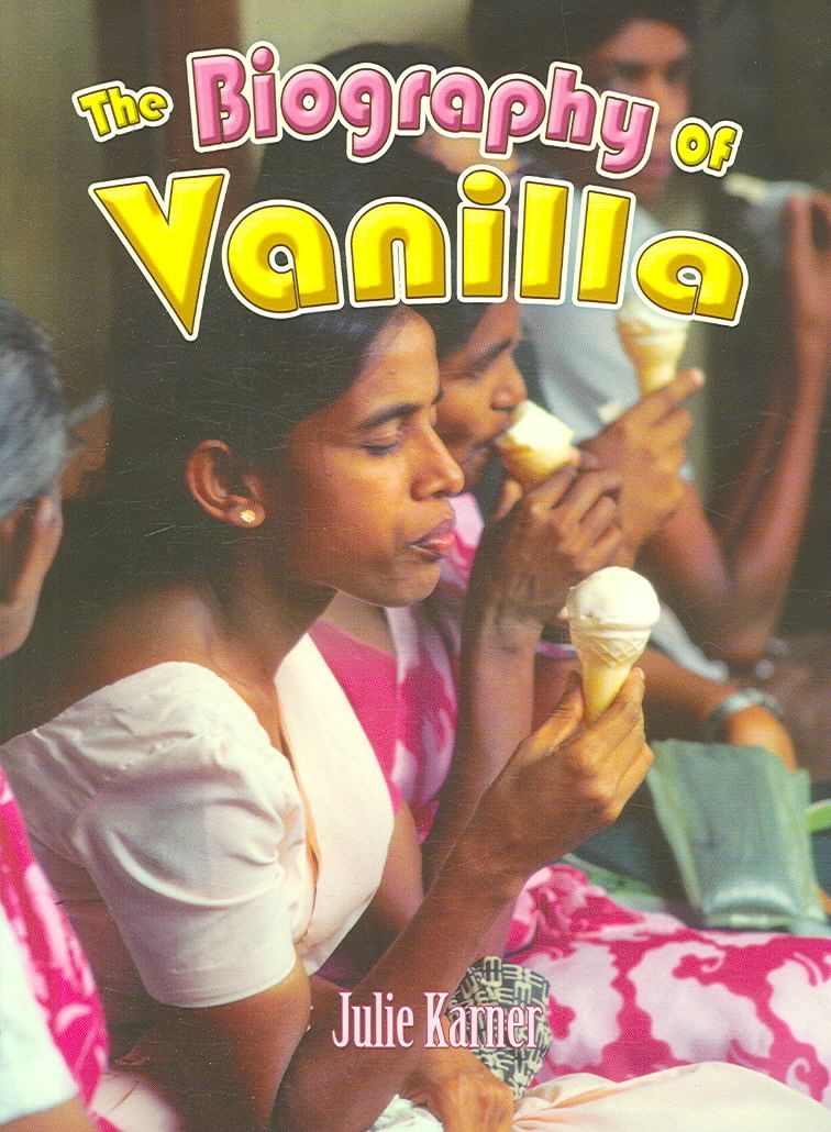 The Biography of Vanilla By Julie Karner 9780778725268 (Paperback)