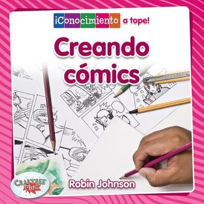 Creando Cómics (Creating Comics) 9780778783121 (Paperback)