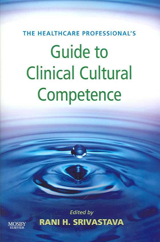 The Healthcare Professional's Guide to Clinical Cultural Competence