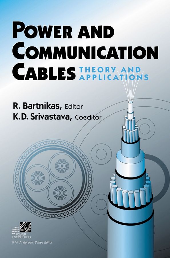 Power and Communication Cables ? Theory and Applications 9780780311961