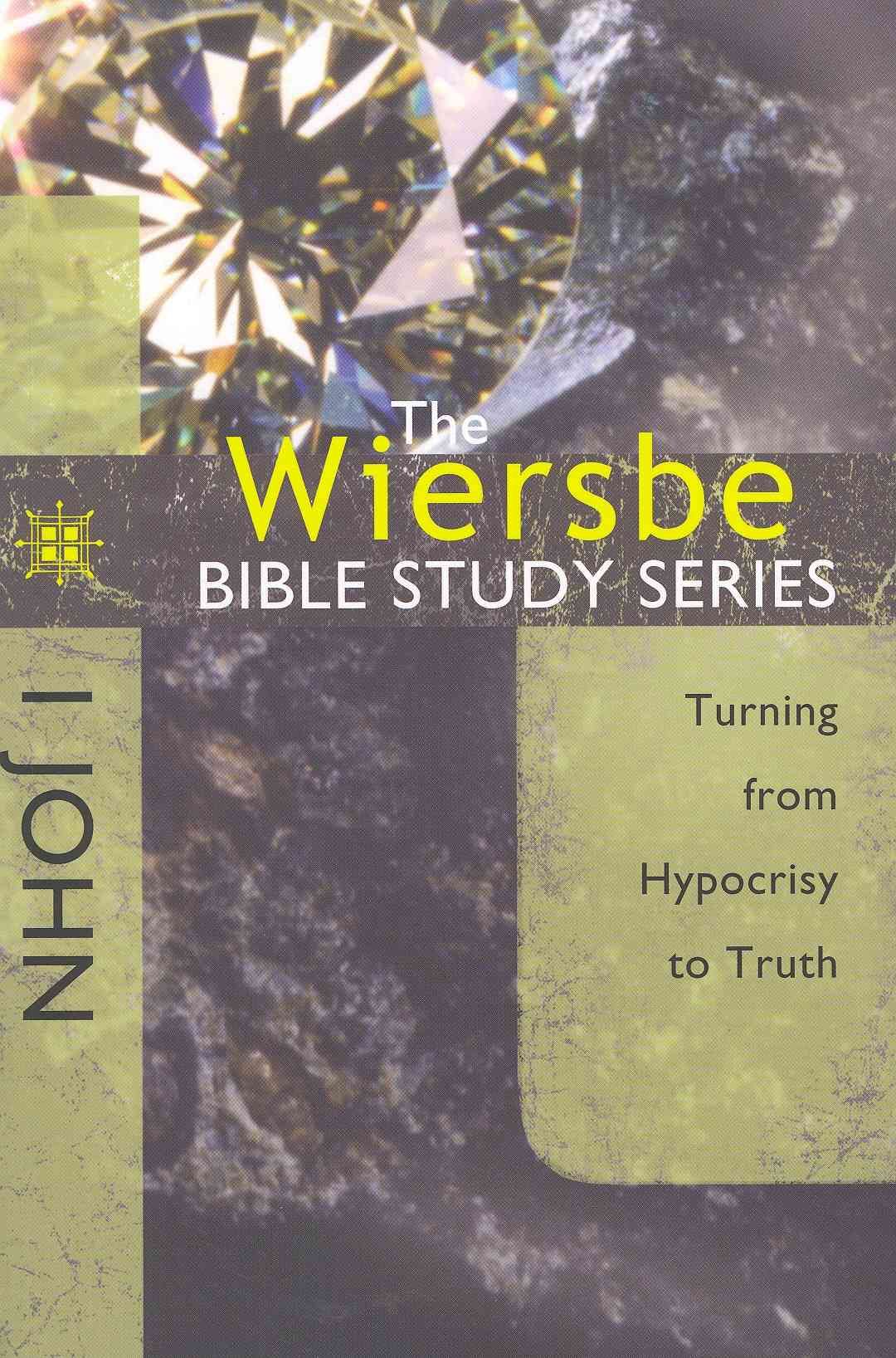 The Wiersbe Bible Study Series. 1 John By Warren W. Wiersbe