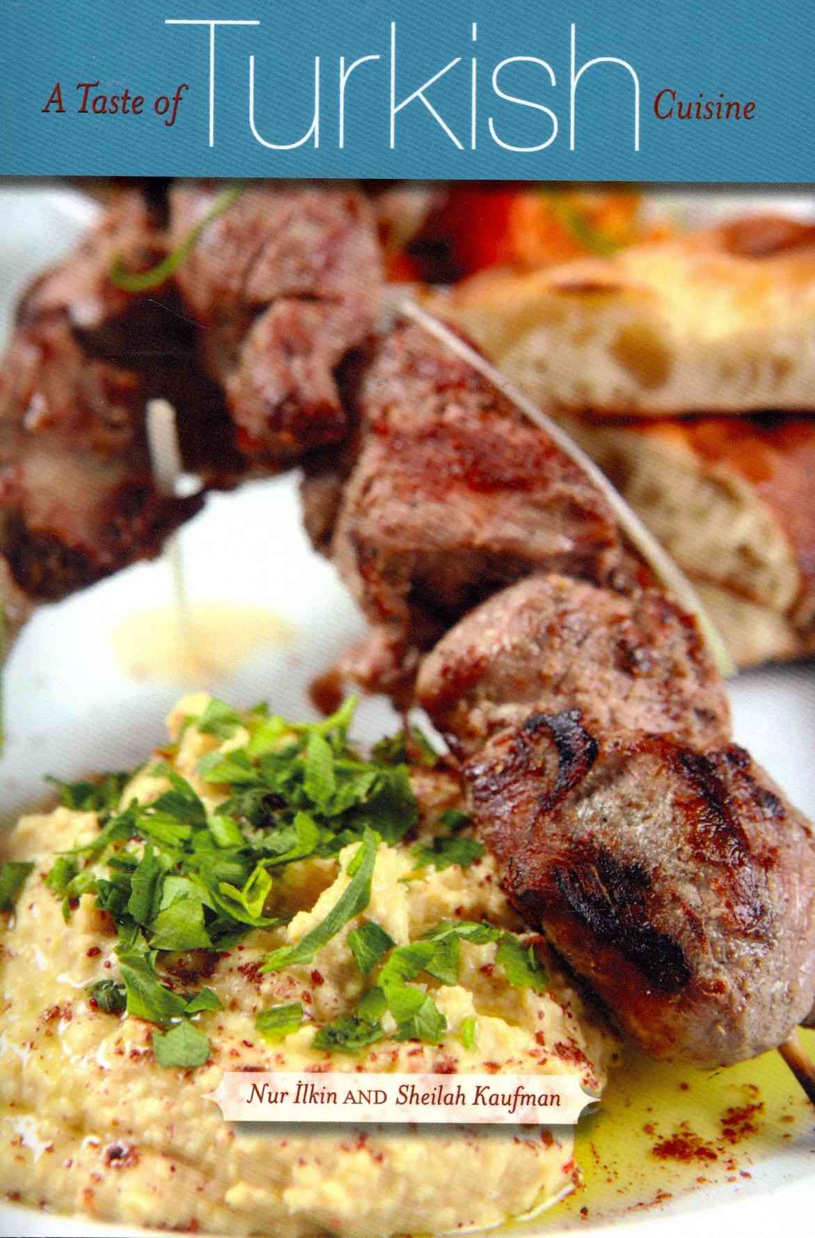 A Taste of Turkish Cuisine By Ilkin, Nur 9780781813235 (Paperback)