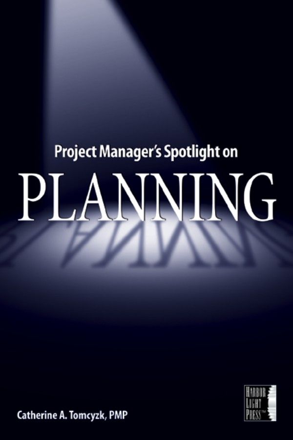 Project Manager?s Spotlight on Planning By CA Tomczyk 9780782144130