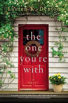 The One You're With By Lauren K. Denton 9780785232643 (Paperback)