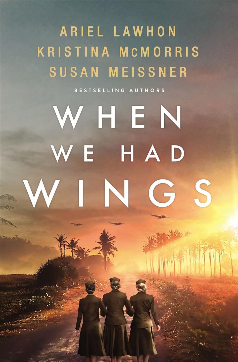 When We Had Wings By Ariel Lawhon, Kristina McMorris, Susan Meissner