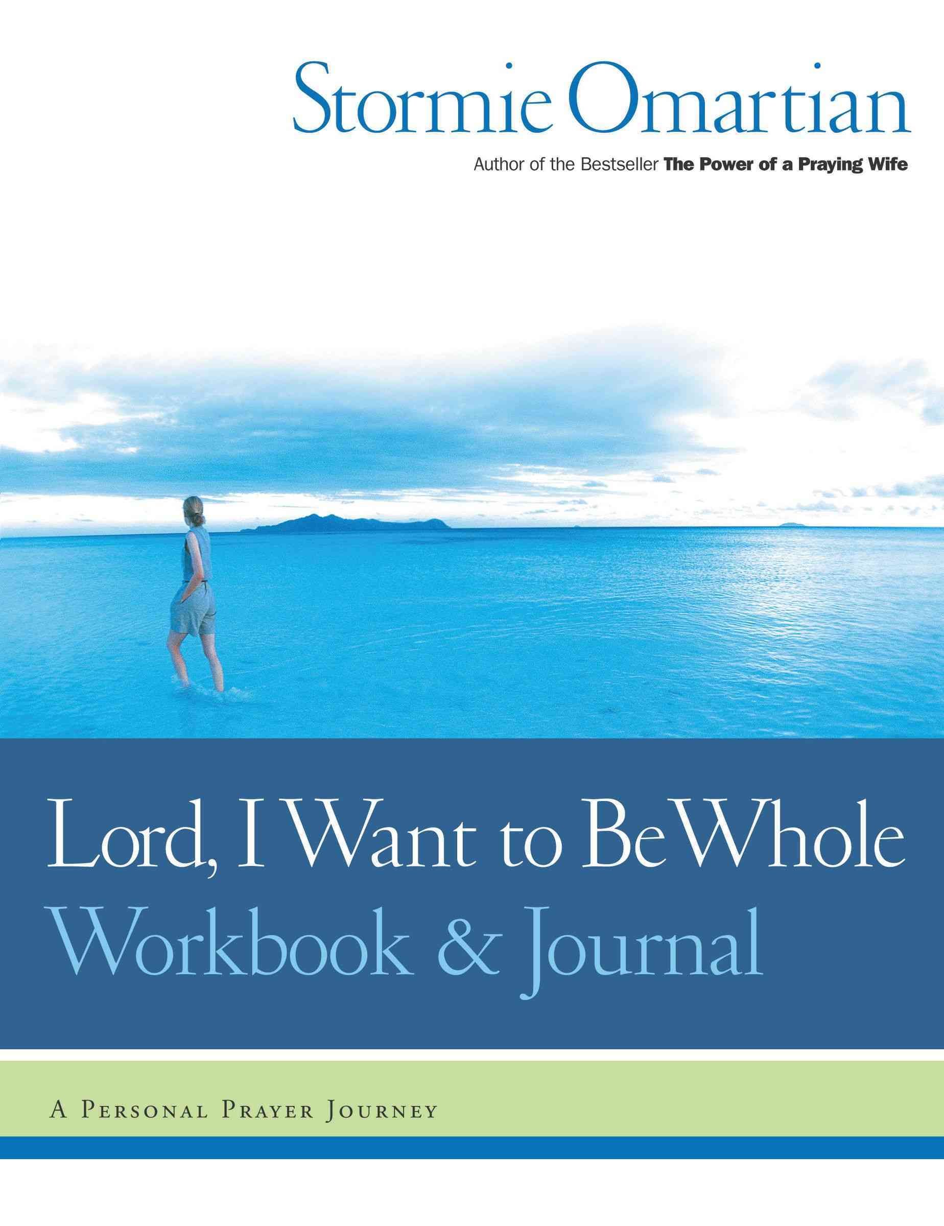 Lord, I Want to Be Whole Workbook and Journal By Stormie Omartian