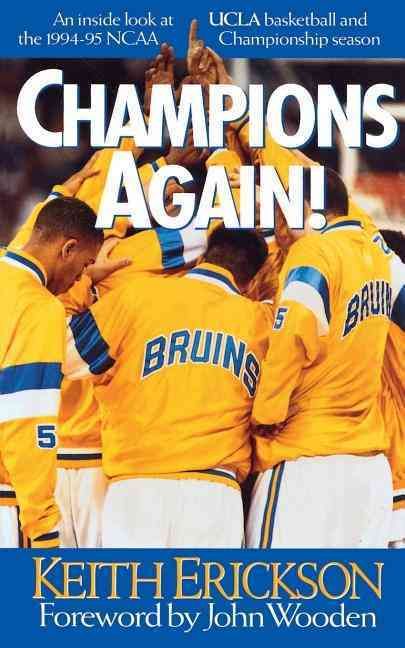 CHAMPIONS AGAIN - UCLA BASKETBALL '95 By Keith Erickson 9780785275190