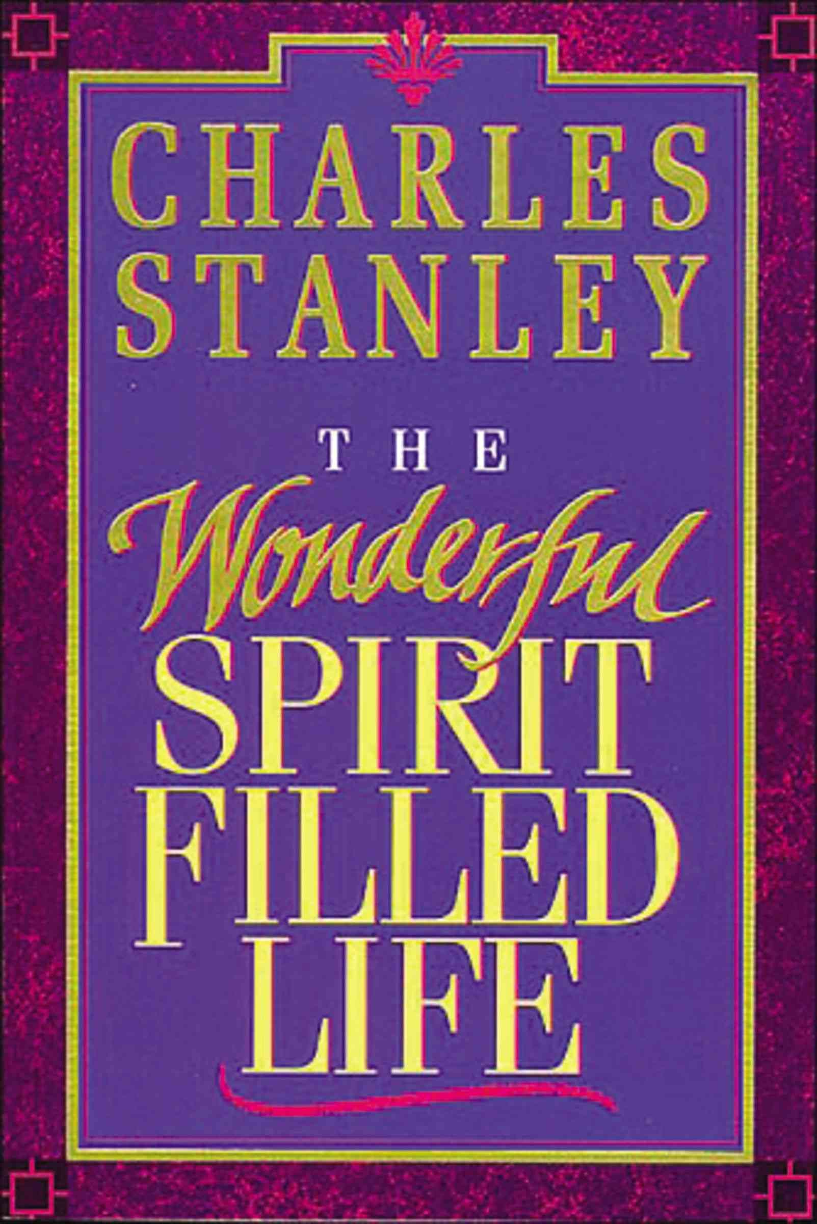 The Wonderful Spirit-Filled Life By Stanley, Charles F. 9780785277477