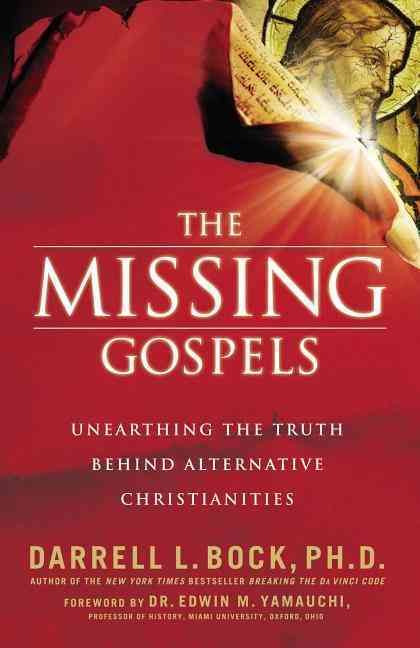 The Missing Gospels By Darrell L. Bock 9780785289067 (Paperback)