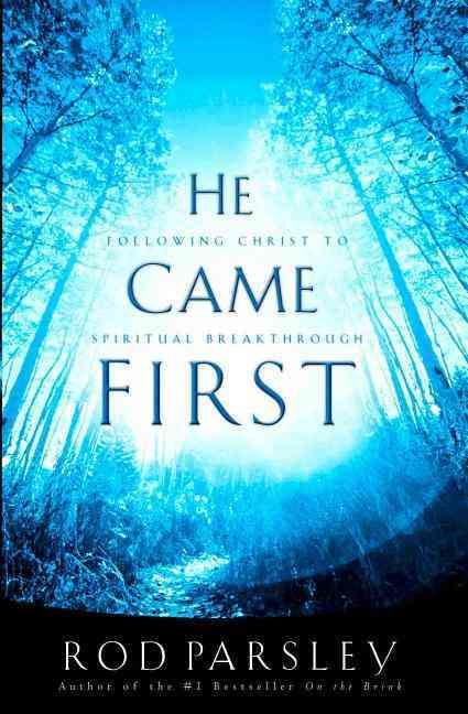 He Came First: Following Christ to Spiritual Breakthrough (Paperback)