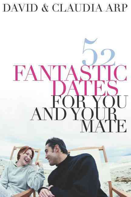 52 Fantastic Dates for You and Your Mate By Arp, David 9780785297284