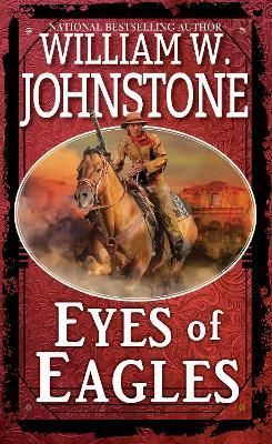 Eyes of Eagles By William W. Johnstone 9780786049172 (Paperback)