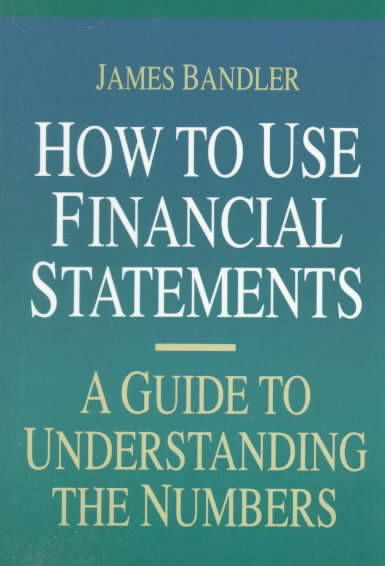 How to Use Financial Statements By James Bandler 9780786301973