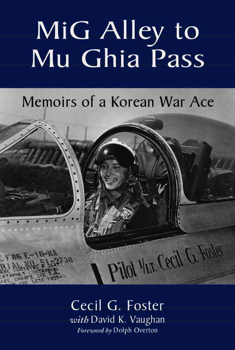 MiG Alley to Mu Ghia Pass: Memoirs of a Korean War Ace 9780786409952