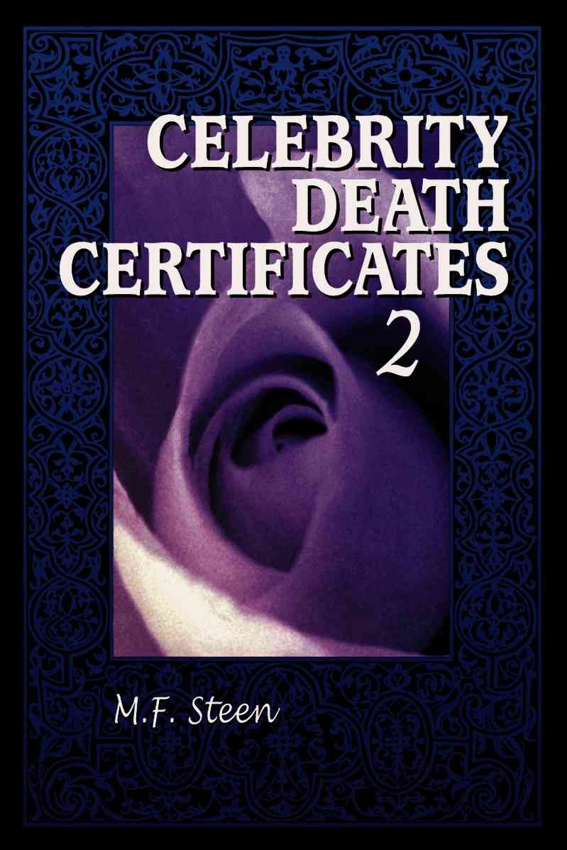 Celebrity Death Certificates, 2 By M. F. Steen 9780786423460