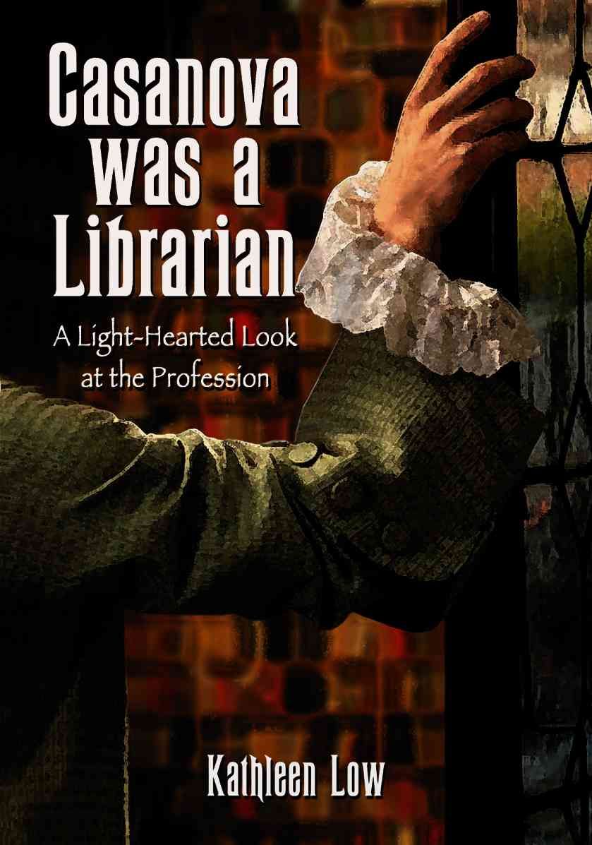 Casanova Was a Librarian By Kathleen Low 9780786429813 (Paperback)