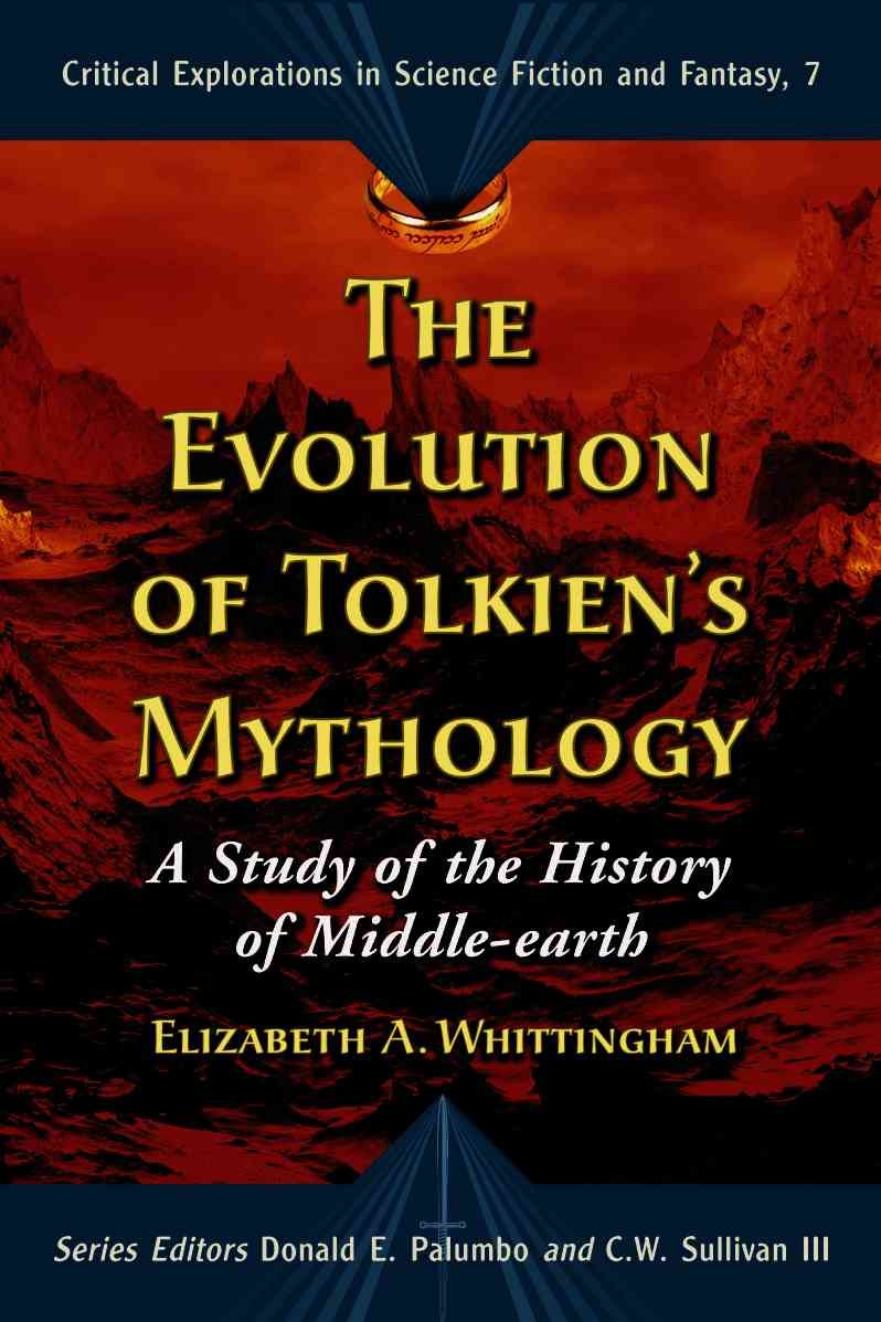 Evolution of Tolkiens Mythology: A Study of the History of Middle-Earth