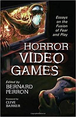 Horror Video Games: Essays on the Fusion of Fear and Play (Paperback)