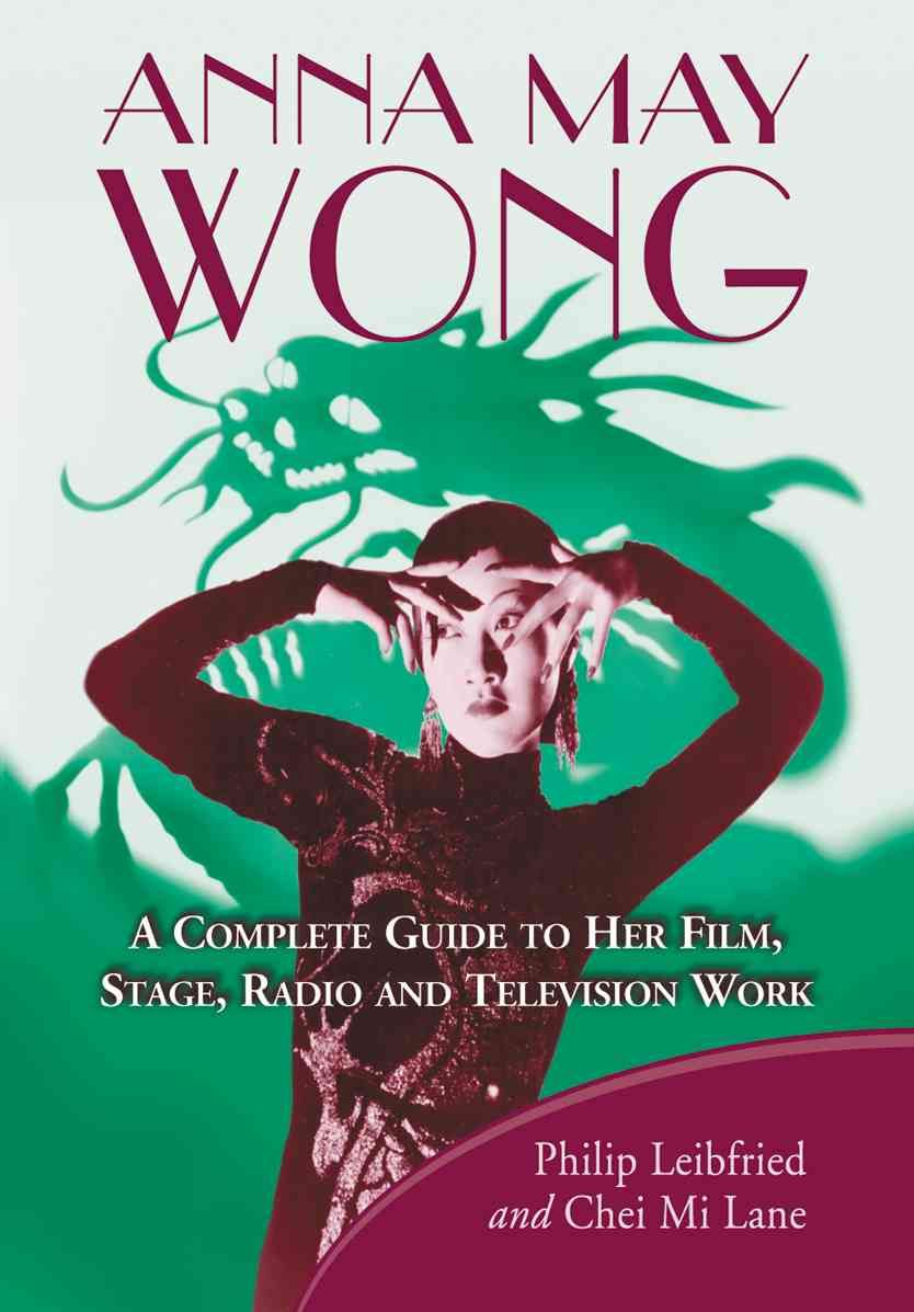 Anna May Wong By Philip Leibfried, Chei Mi Lane 9780786446964