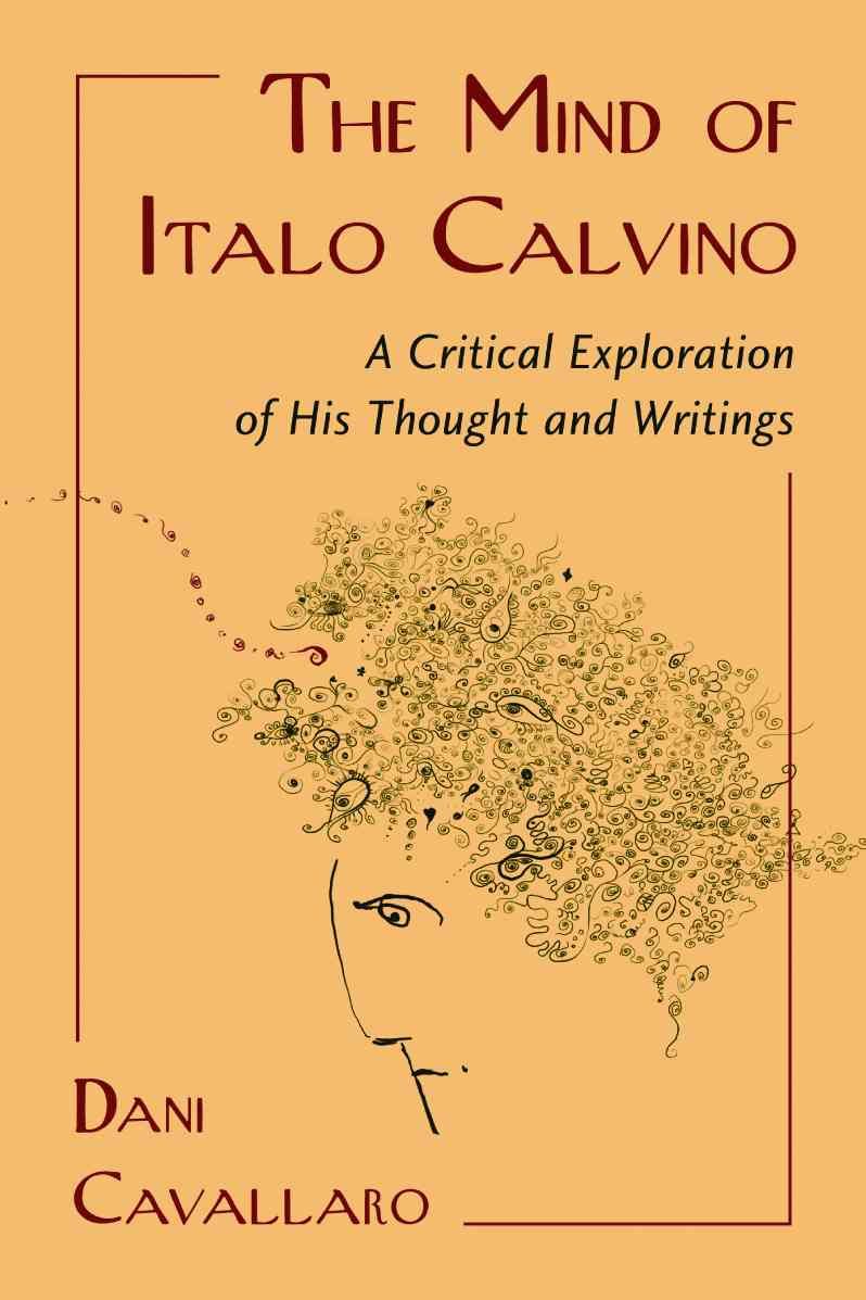 The Mind of Italo Calvino By Dani Cavallaro 9780786447664 (Paperback)