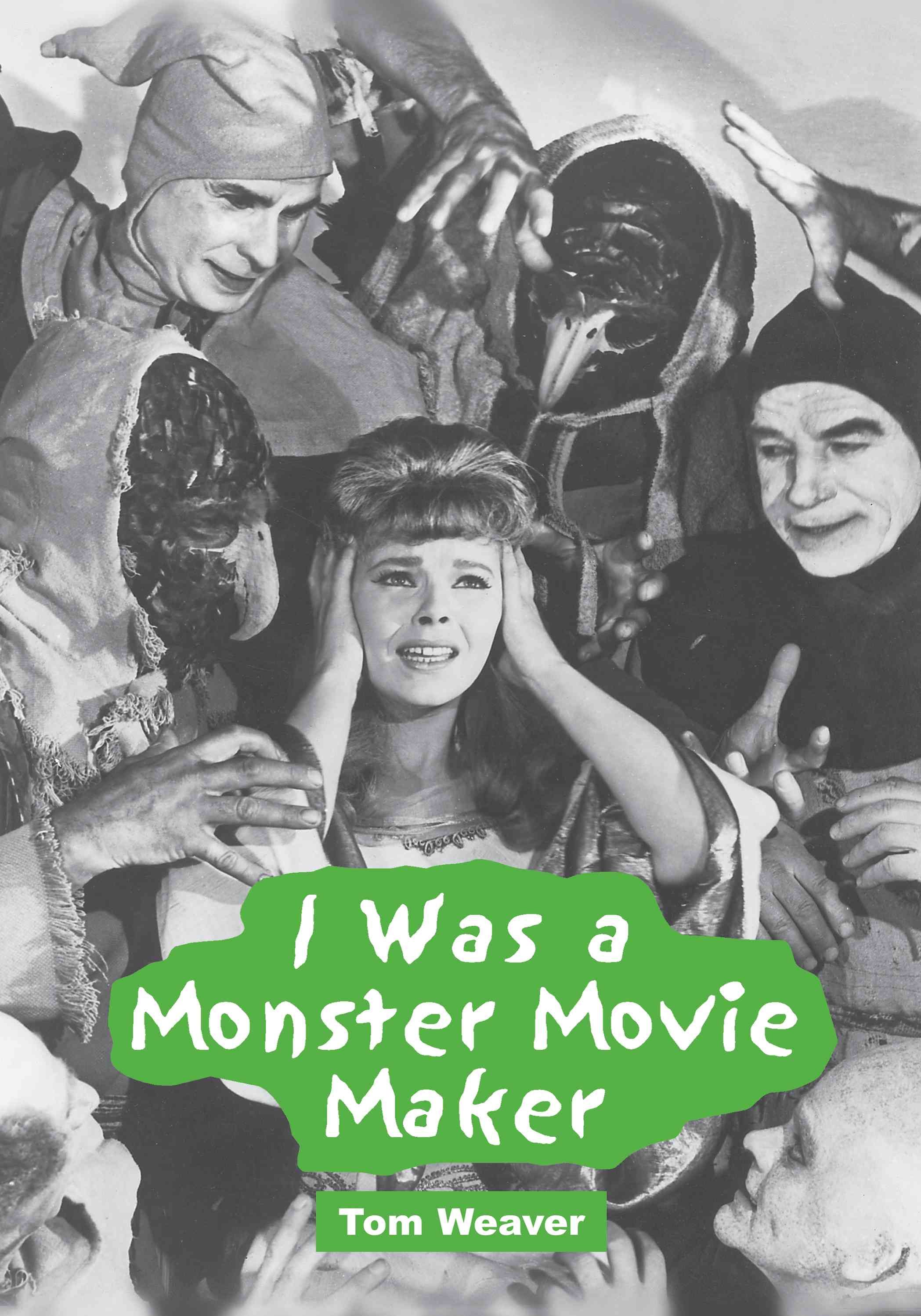 I Was a Monster Movie Maker By Weaver, Tom 9780786464449 (Paperback)