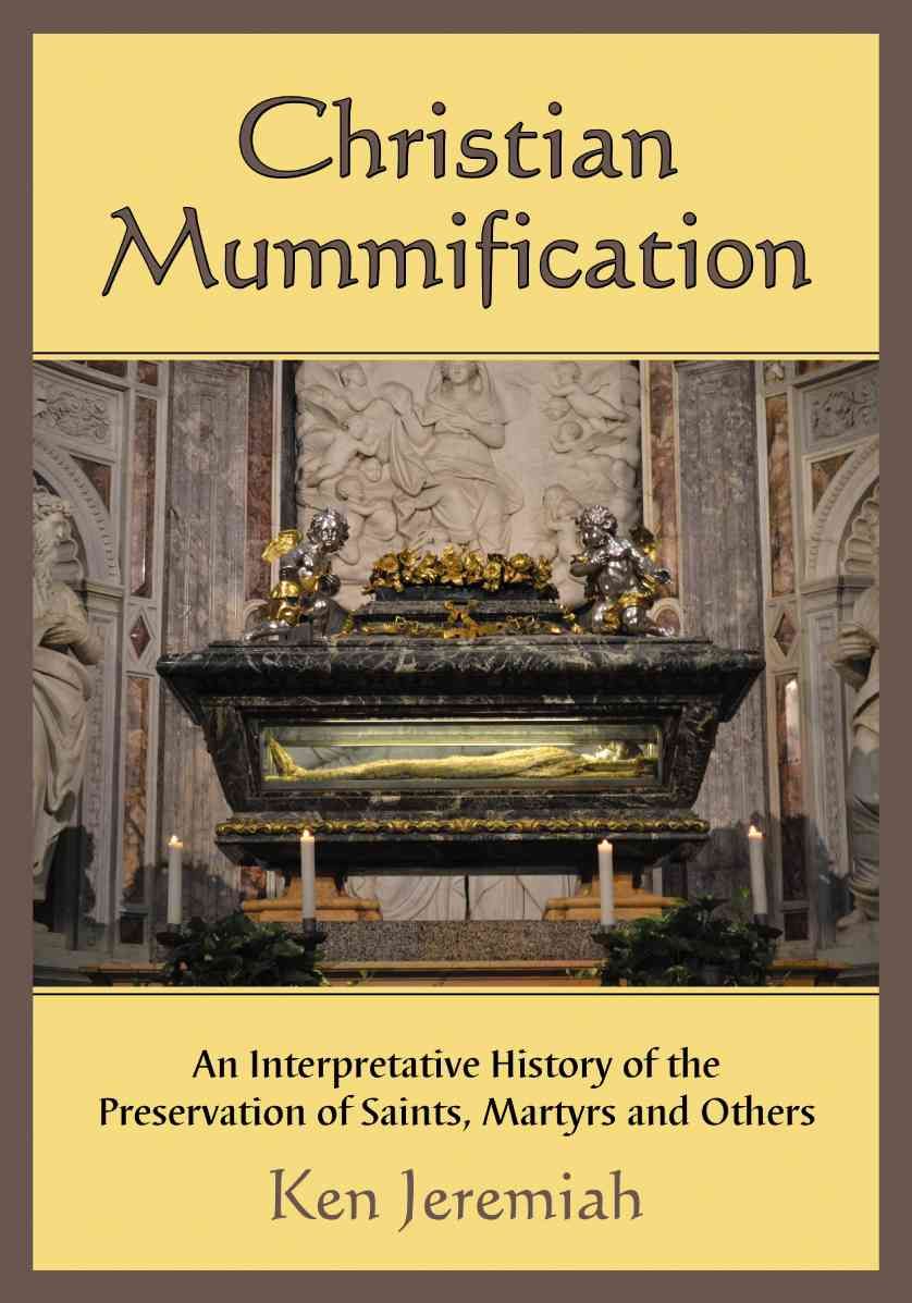 Christian Mummification By Ken Jeremiah 9780786465194 (Paperback)