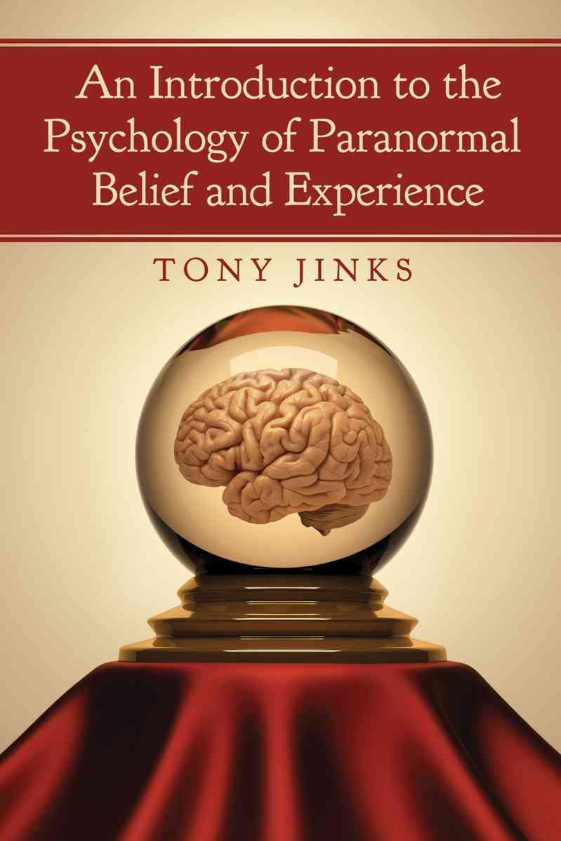 Introduction to the Psychology of Paranormal Belief and Experience