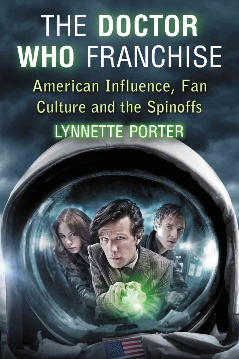 The Doctor Who Franchise By Lynnette R. Porter 9780786465569