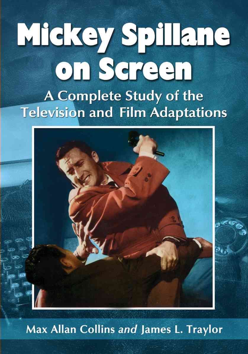 Mickey Spillane on Screen By Max Allan Collins, James L. Traylor