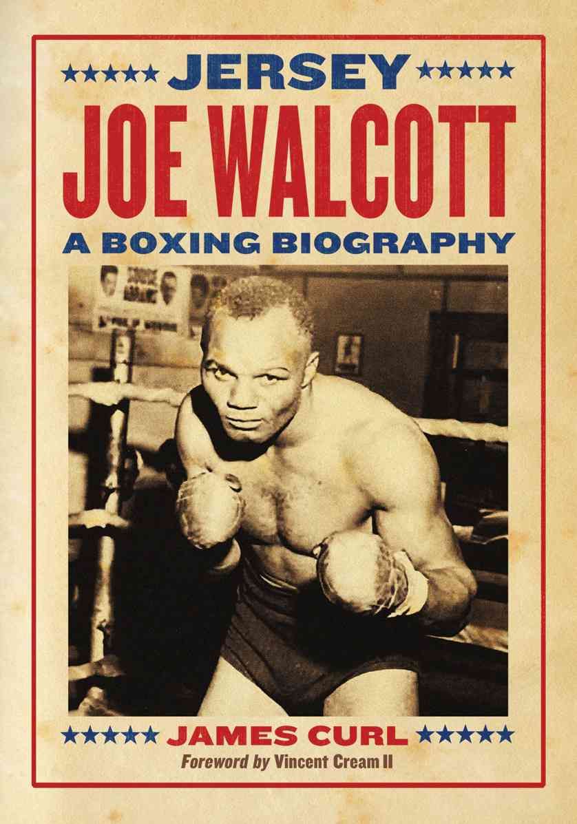 Jersey Joe Walcott: A Boxing Biography By Curl, James, 9780786468225