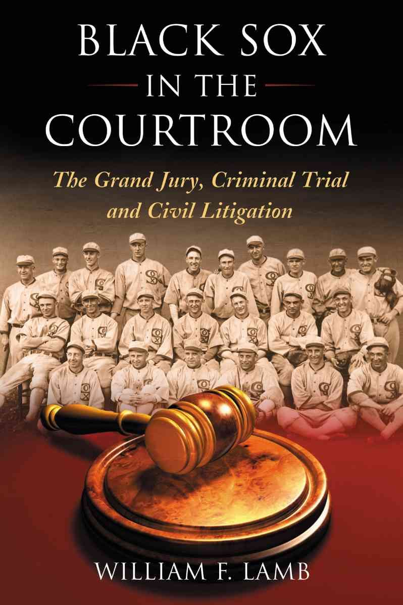 Black Sox in the Courtroom By William F. Lamb 9780786472680