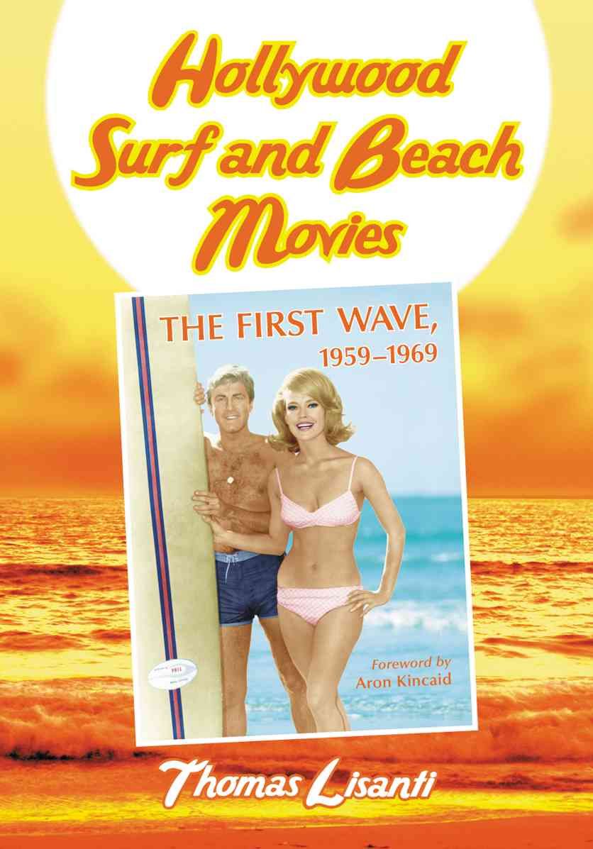 Hollywood Surf and Beach Movies By Tom Lisanti 9780786472970