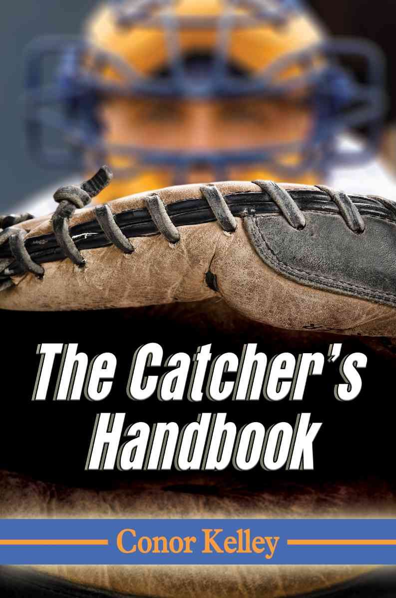 The Catcher's Handbook By Conor Kelley 9780786479382 (Paperback)