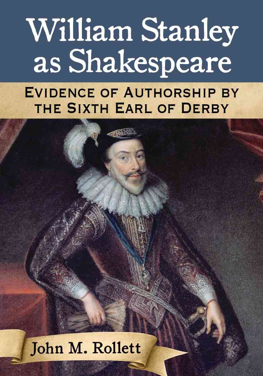 William Stanley as Shakespeare By John M. Rollett 9780786496600