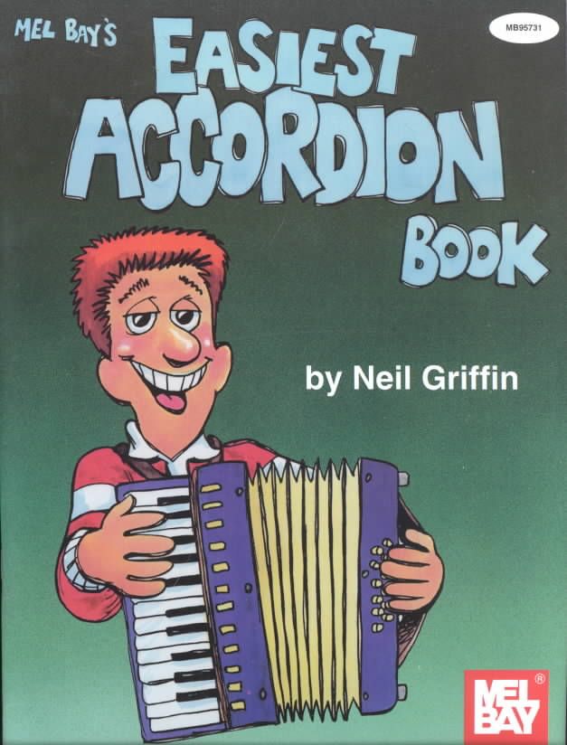 Mel Bay's Easiest Accordion Book By Neil Griffin 9780786617845
