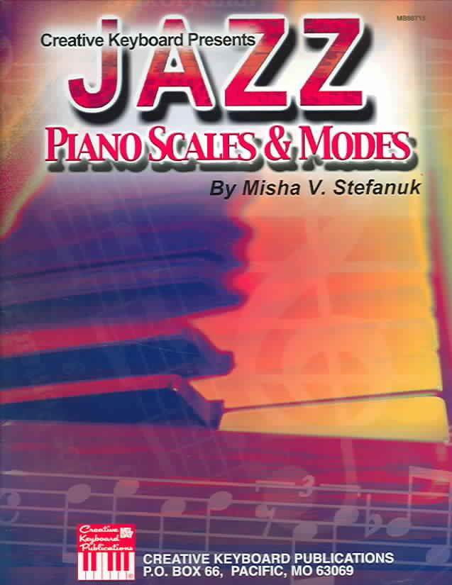 Jazz Piano Scales & Modes By Misha V Stefanuk 9780786657827