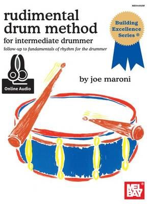 Rudimental Drum Method for the Intermediate Drummer By Joe Maroni