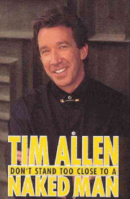 Don't Stand Too Close to a Naked Man By Tim Allen 9780786861347
