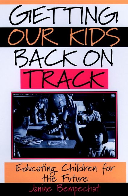 Getting Our Kids Back on Track By Janine Bempechat 9780787949914