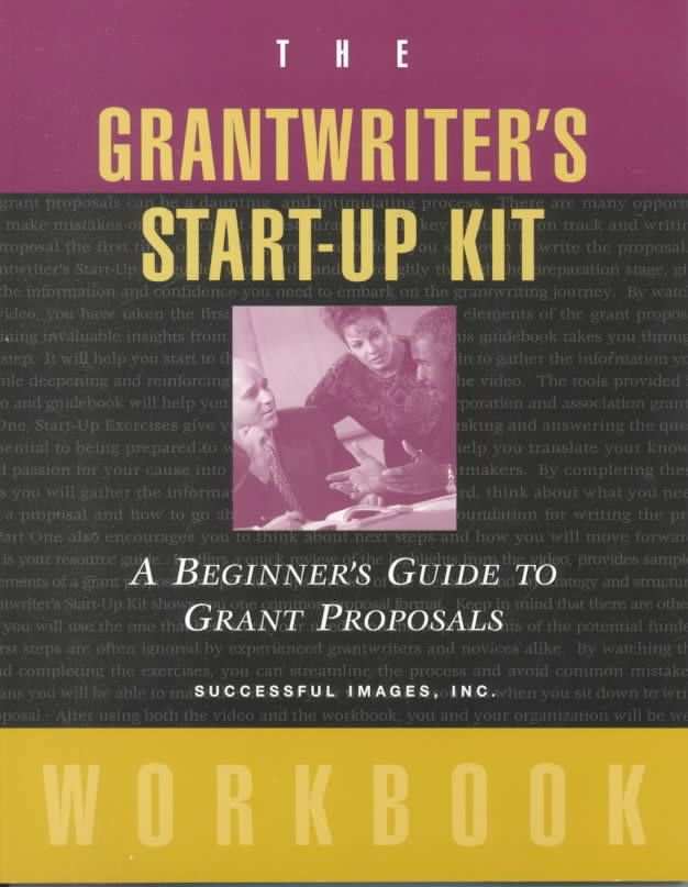 The Grantwriter?s Start?Up Kit By Successful Images, Inc. (Paperback)