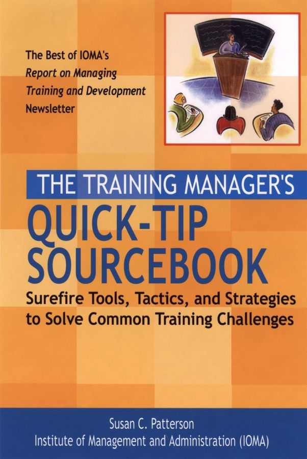 The Training Manager?s Quick?Tip Sourcebook By Susan C. Patterson