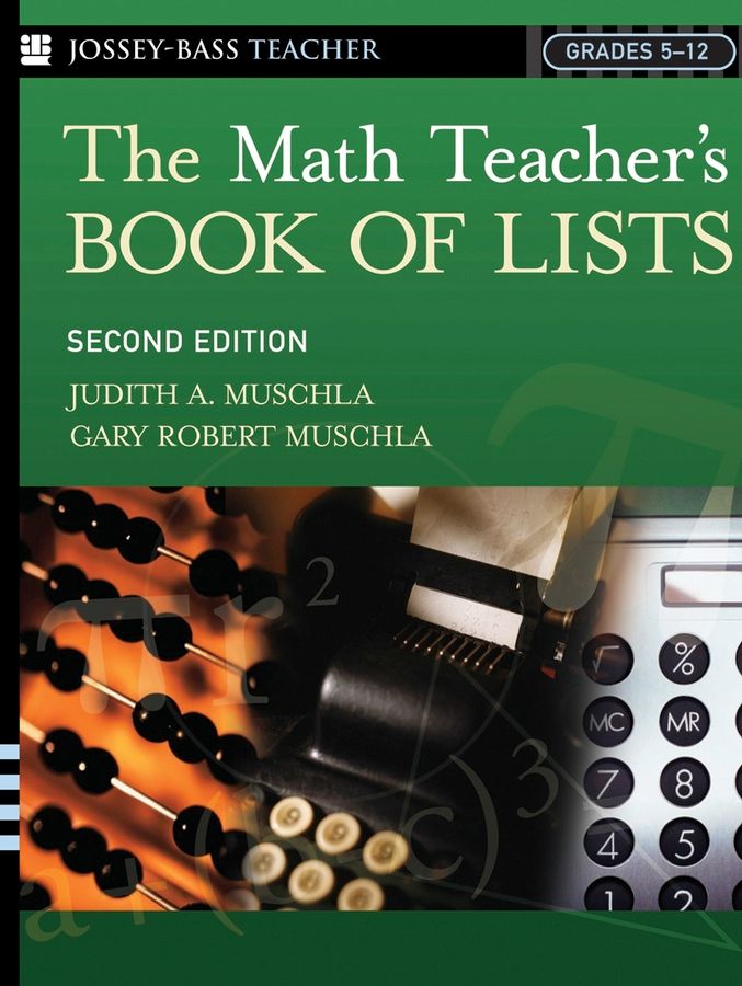 The Math Teacher?s Book of Lists 2e By J Muschla 9780787973988