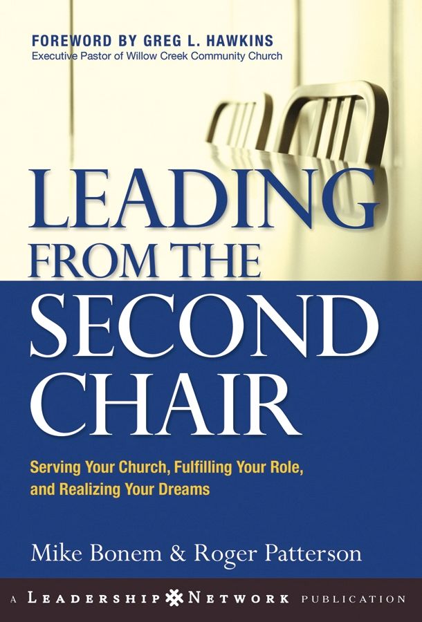 Leading from the Second Chair ? Serving Your Church, Fulfilling Your Role and Realizing Your Dreams