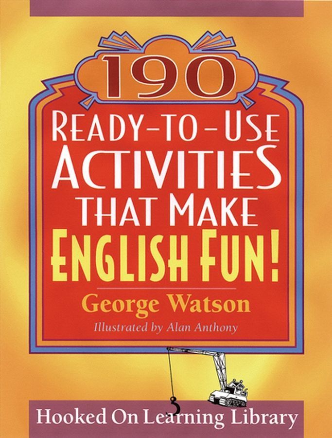 190 Ready-to-Use Activities That Make English Fun! By George Watson